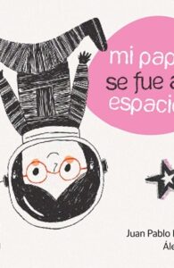 mi papa se fue al espacio